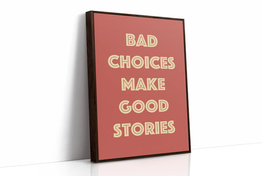 Bad Choices Make Good Stories — Retro Typography Print