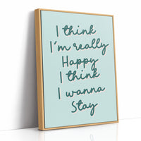 I Think I Wanna Stay