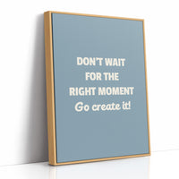 Create Your Right Moment