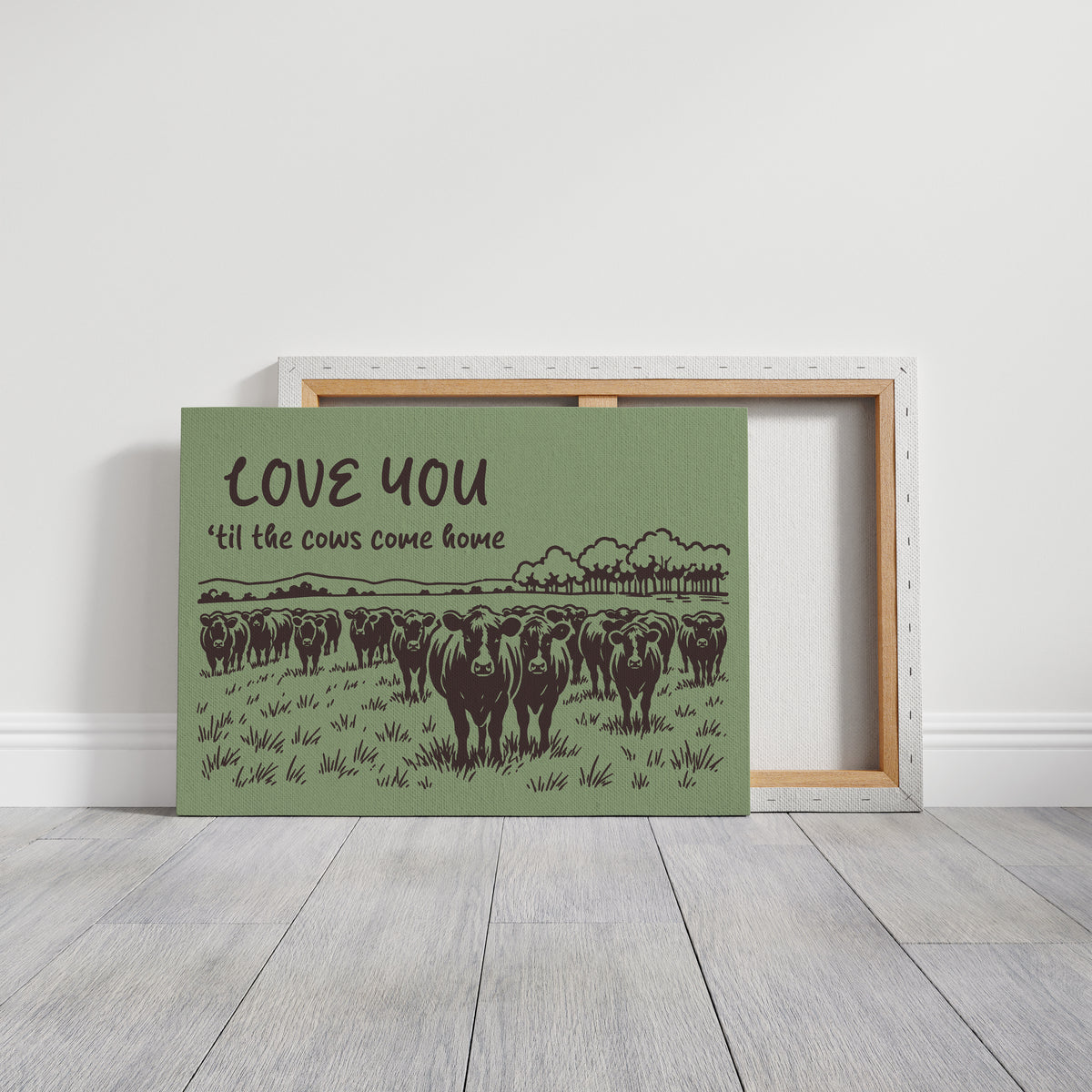 Love You Til the Cows Come Home (Sage)