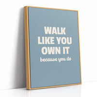 Walk Like You Own It