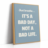 Bad Day Not Bad Life