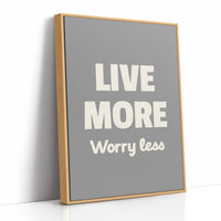 Live More Worry Less