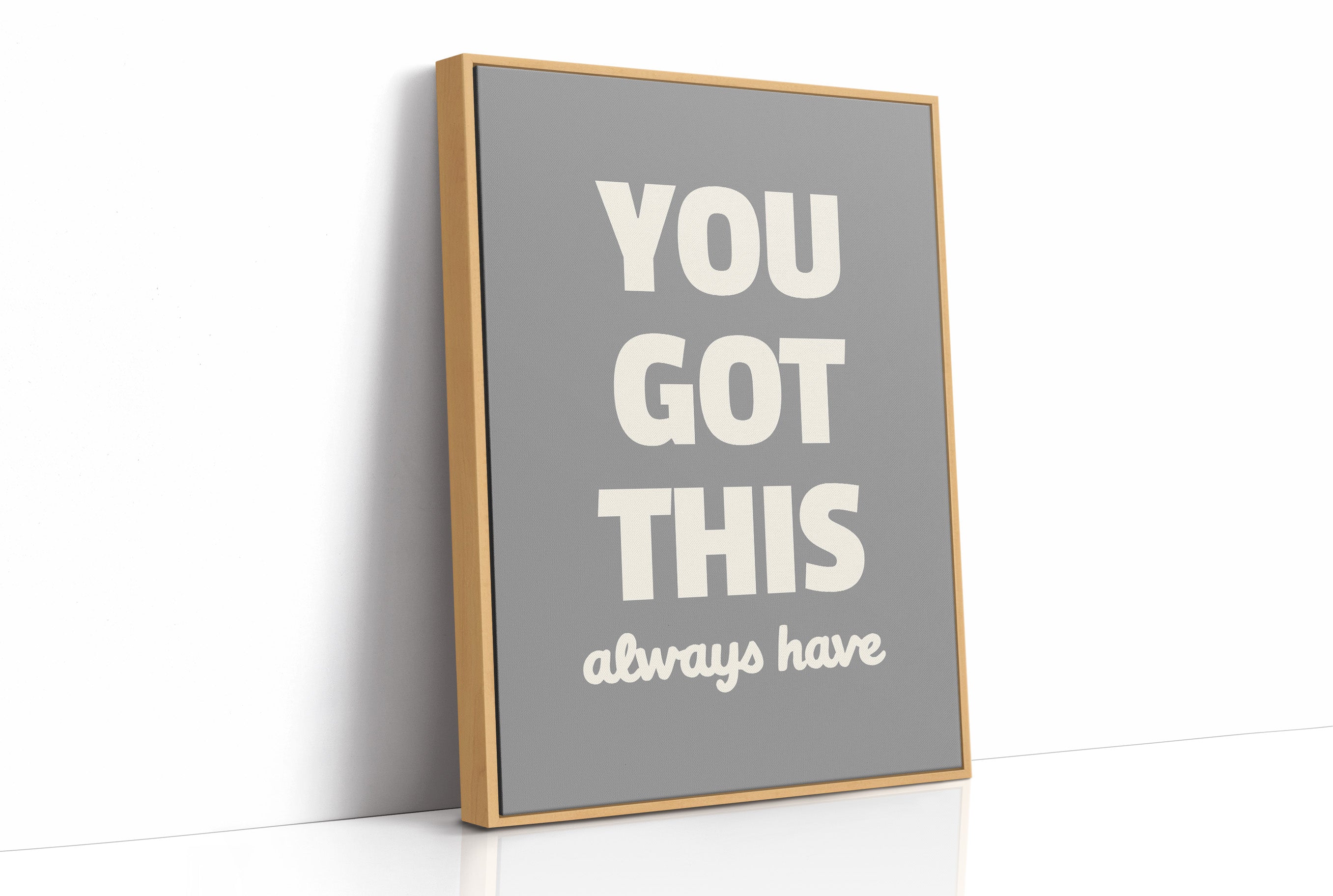 You Got This Always