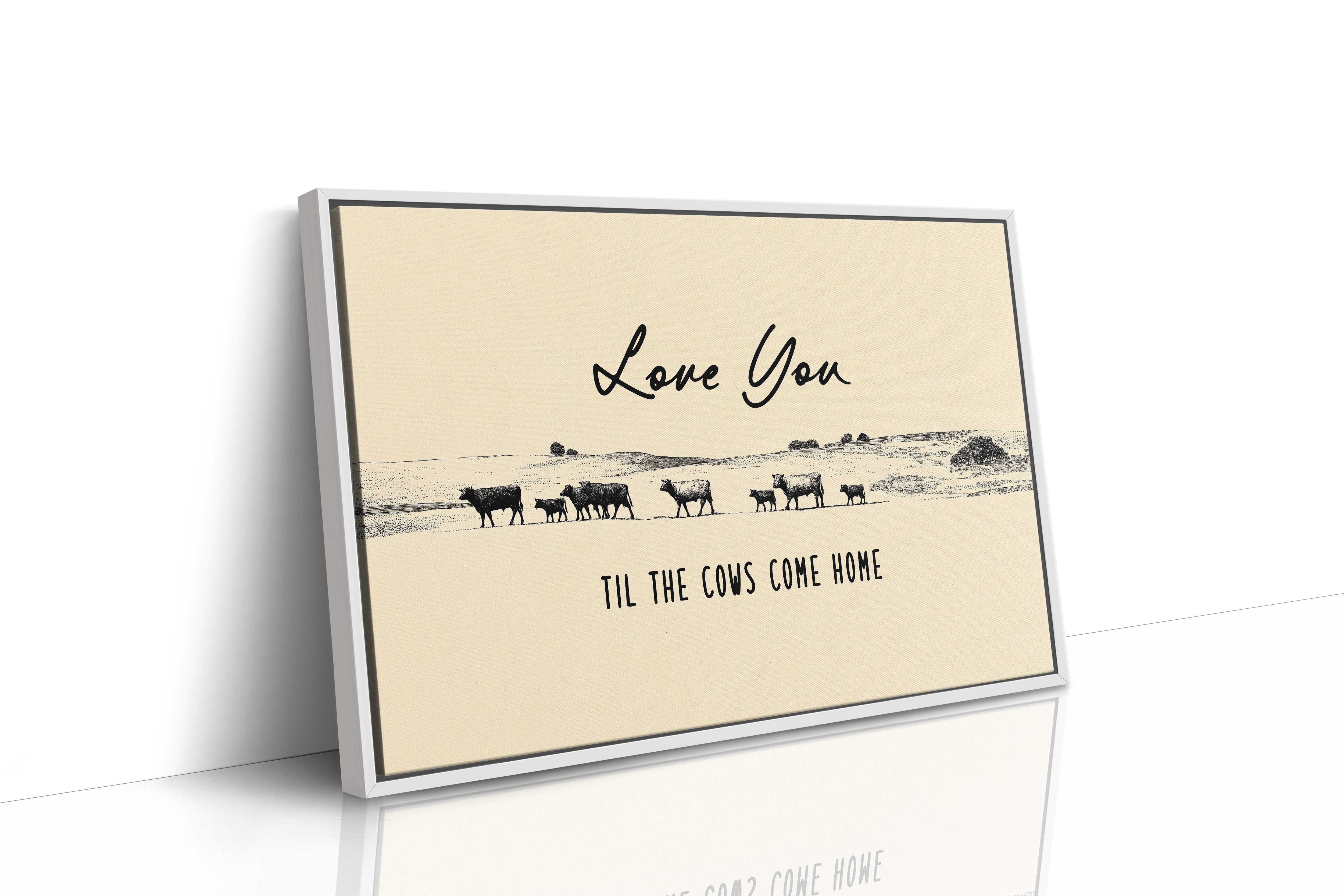 Love You Til the Cows Come Home