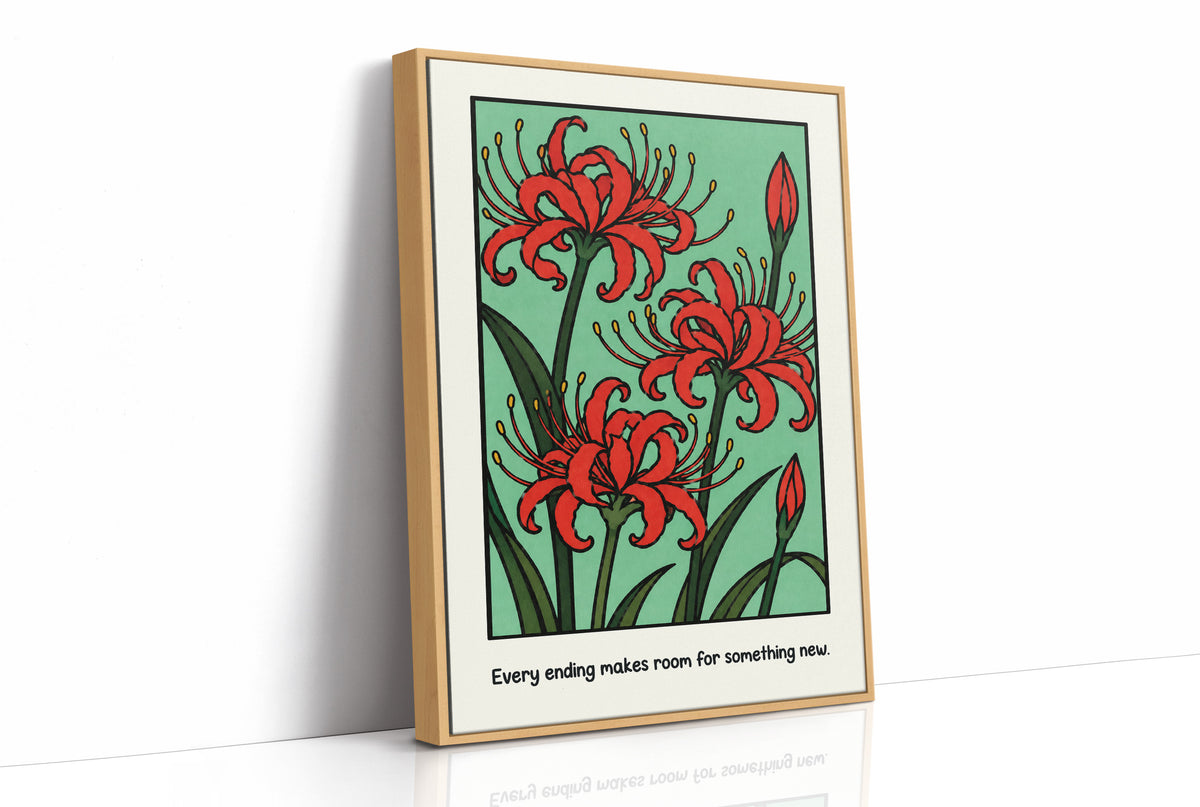 Red Lilies Make Room for Something New, red spider lily blooms with buds and dark green stems on a soft green ground, with the words Every ending makes room for something new in small black lettering along the bottom, as a framed canvas in a natural wood frame