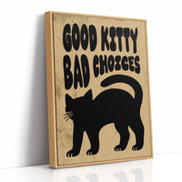 Sleek Silhouette, Questionable Taste, a solid black cat silhouette with a long tail curled up the side, standing on tan paper with the words GOOD KITTY BAD CHOICES in bold black lettering, as a framed canvas in a natural wood frame