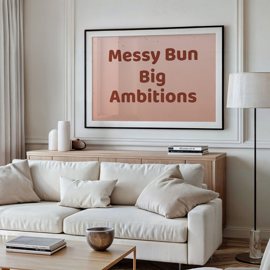 Messy Bun, Big Ambitions