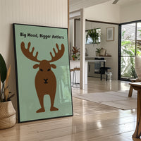 Big Mood, Bigger Antlers