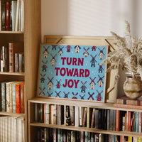 Turn Toward Joy: Windmill Power