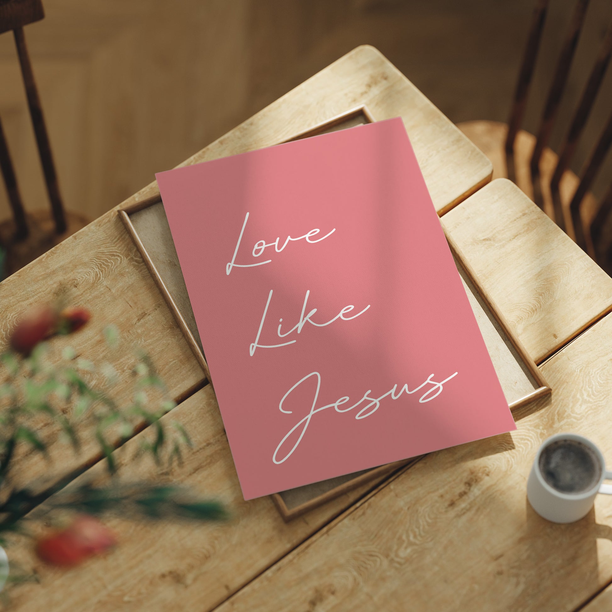 Love Like Jesus, Every Single Day