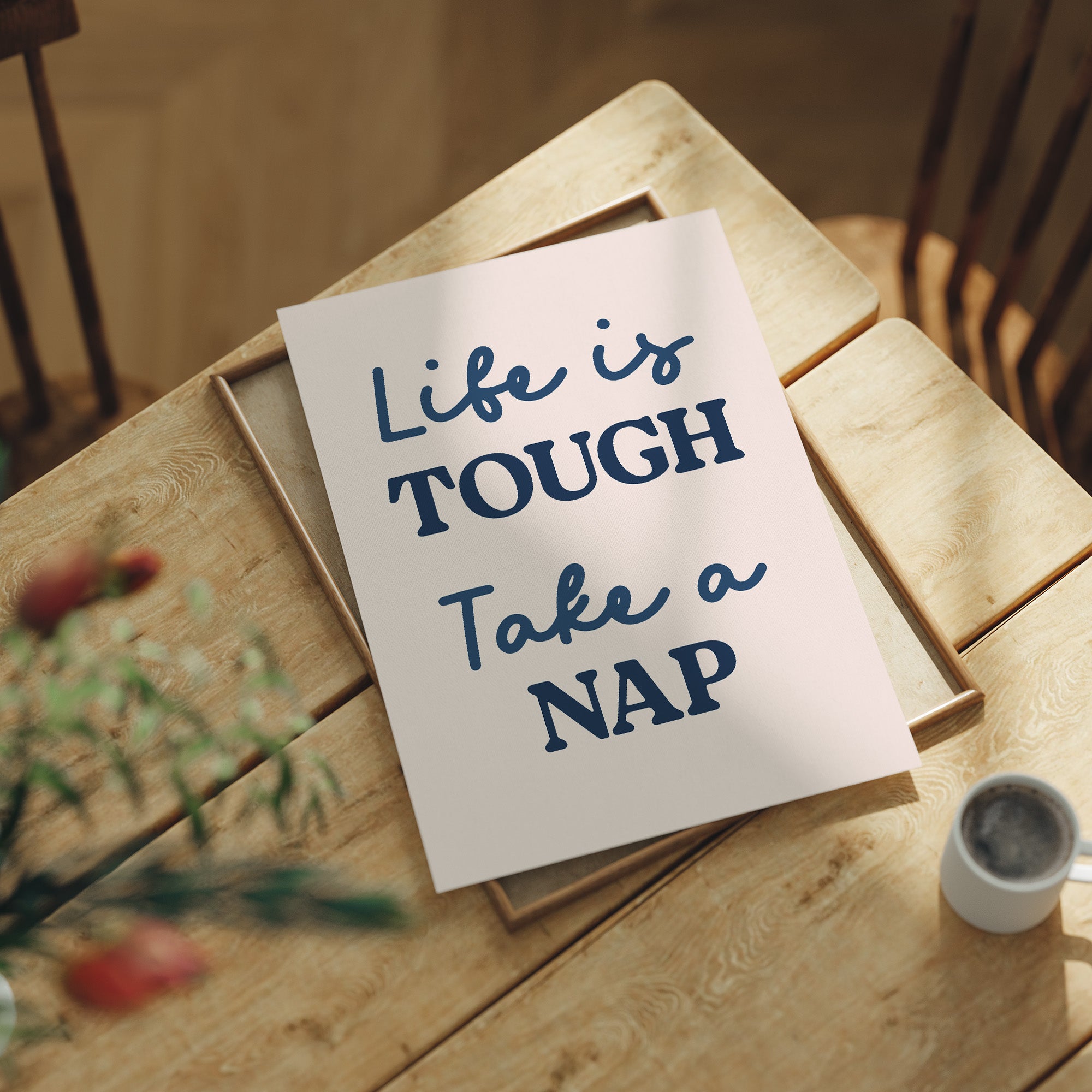 Life Is Tough, Take a Nap