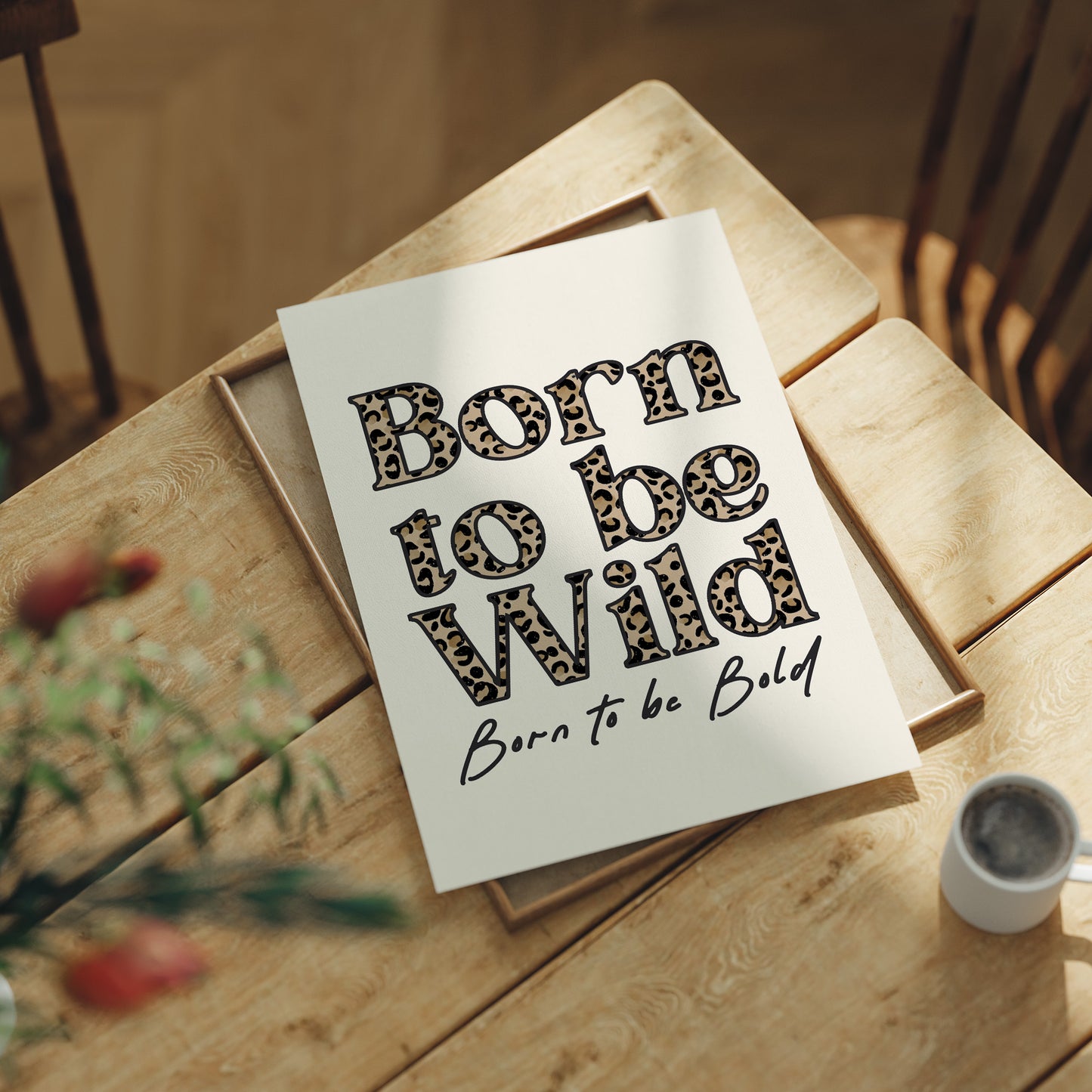 Born Wild, Filled With Print