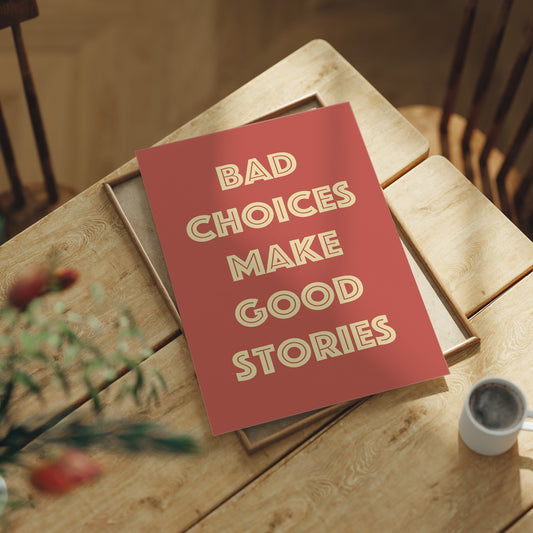 Bad Choices Make Good Stories — Retro Typography Print