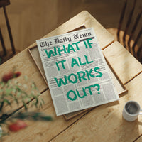 What If It All Works Out? Emerald Newsprint Edition