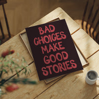 Bad Choices Good Stories