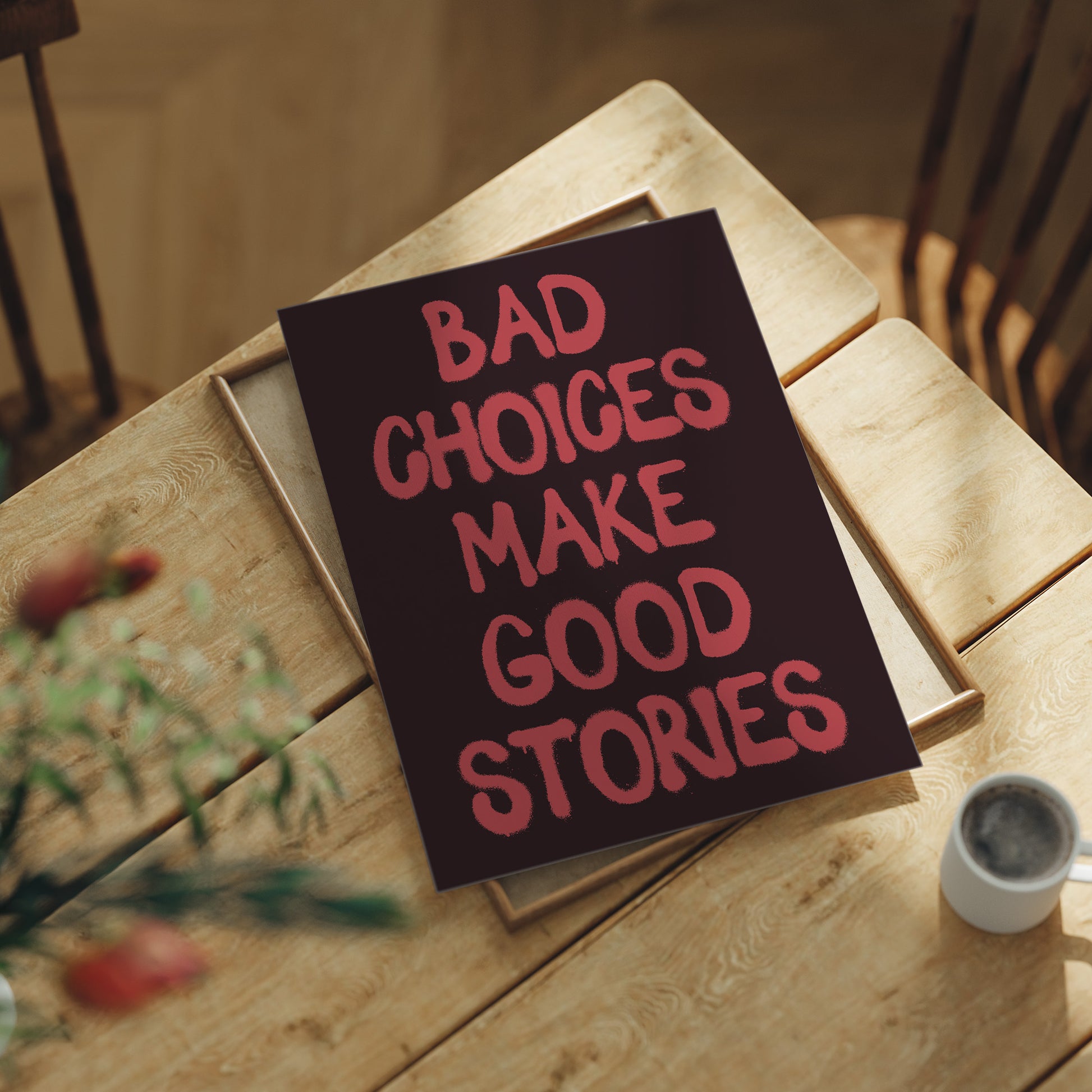 Bad Choices Good Stories