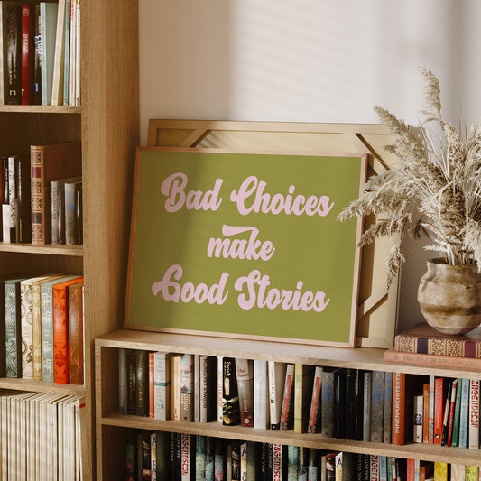 Bad Choices Make Good Stories