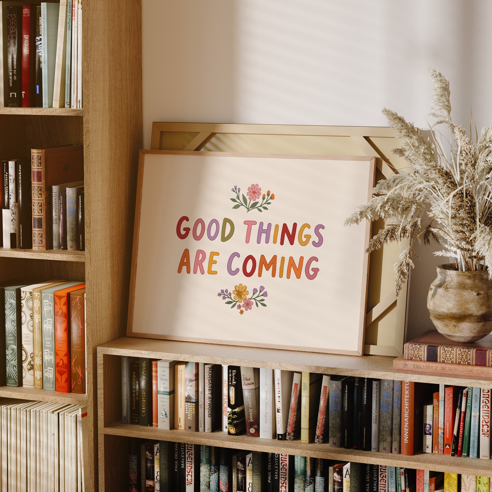 Good Things Are Coming Floral