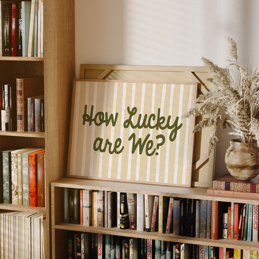 How Lucky Are We Striped Print