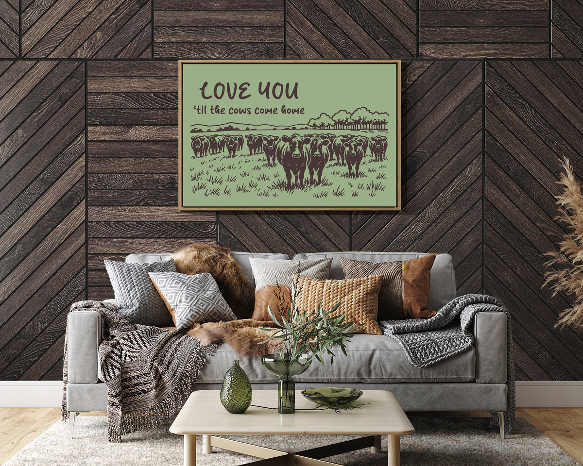 Love You Til the Cows Come Home (Sage)