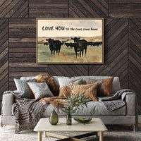 Love You Til the Cows Come Home (Painted)