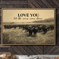 Love You Til the Cows Come Home