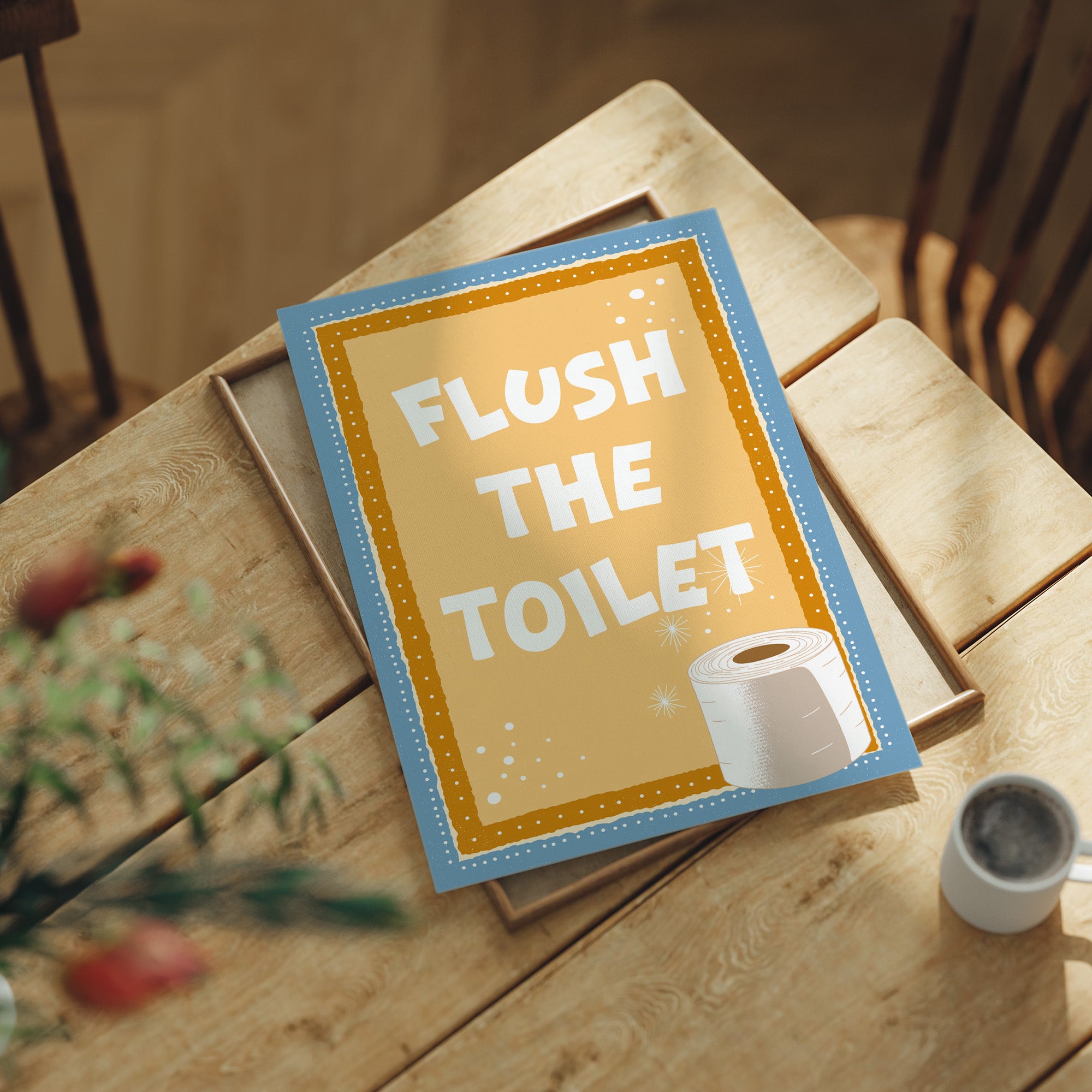 Flush the Toilet