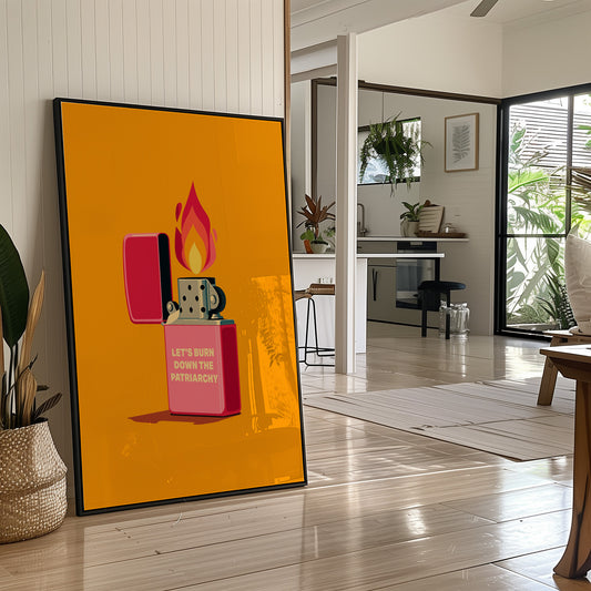 Let’s Burn Down the Patriarchy Art Print