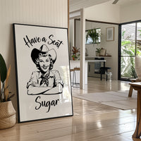 Have a Seat Sugar