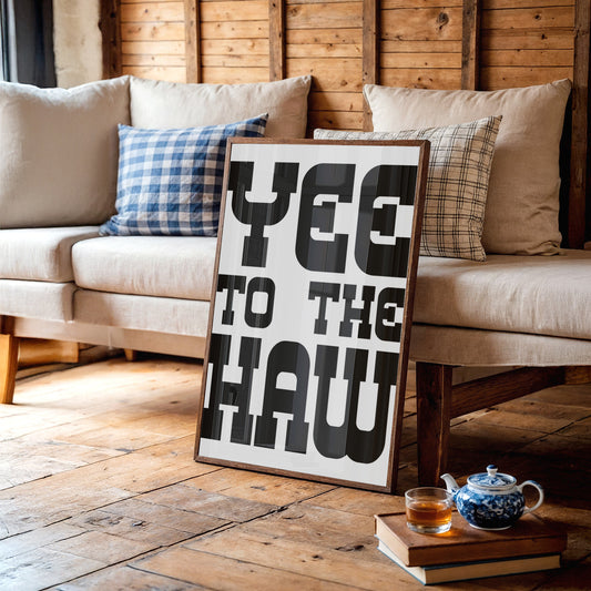 Yee To The Haw Bold Western Quote