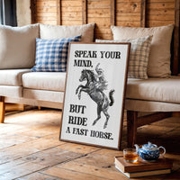 Speak Your Mind Ride Fast Horse