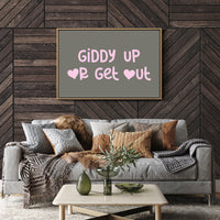 Giddy Up or Get Out Western Wall Art