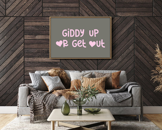 Giddy Up or Get Out Western Wall Art