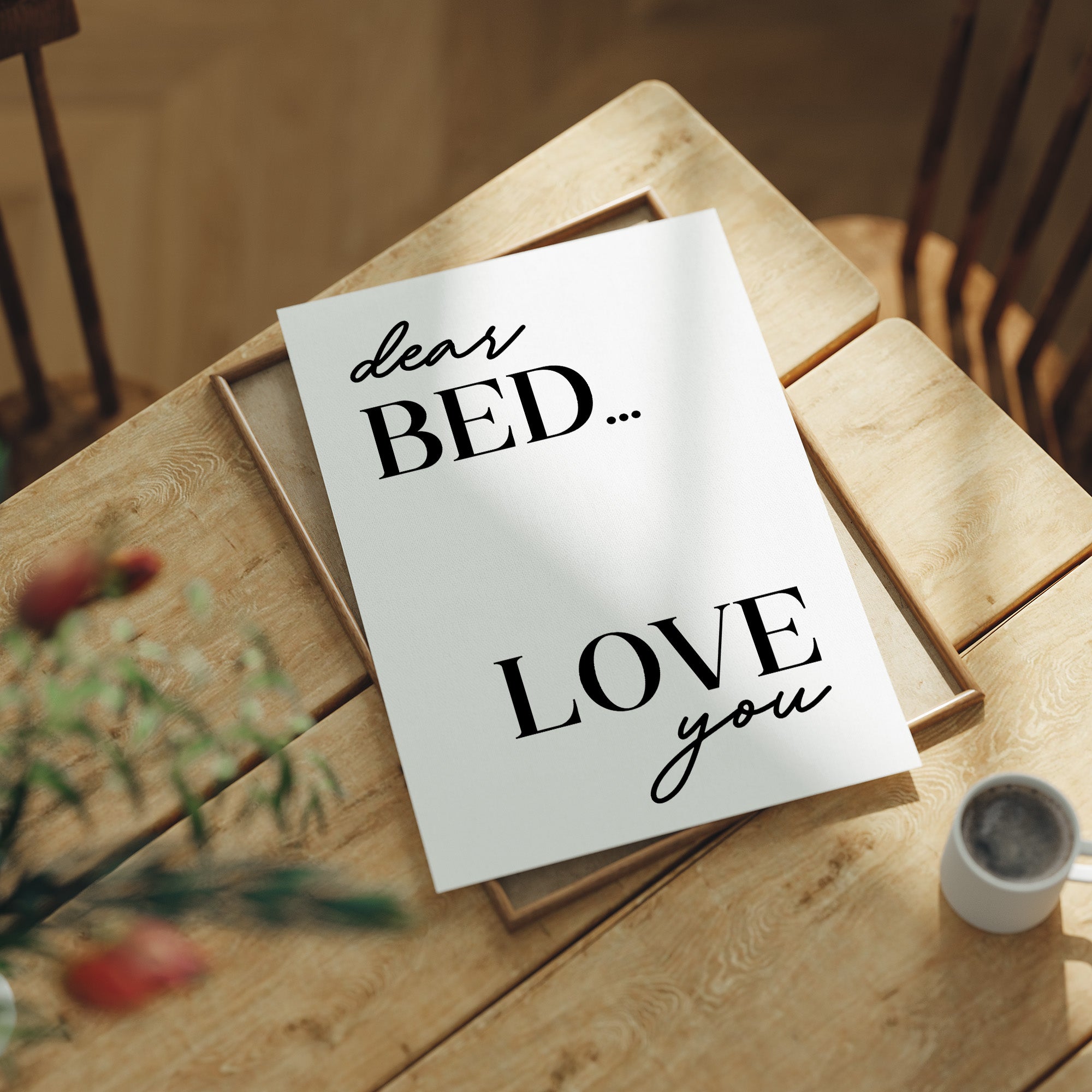 Dear Bed I Love You Quote