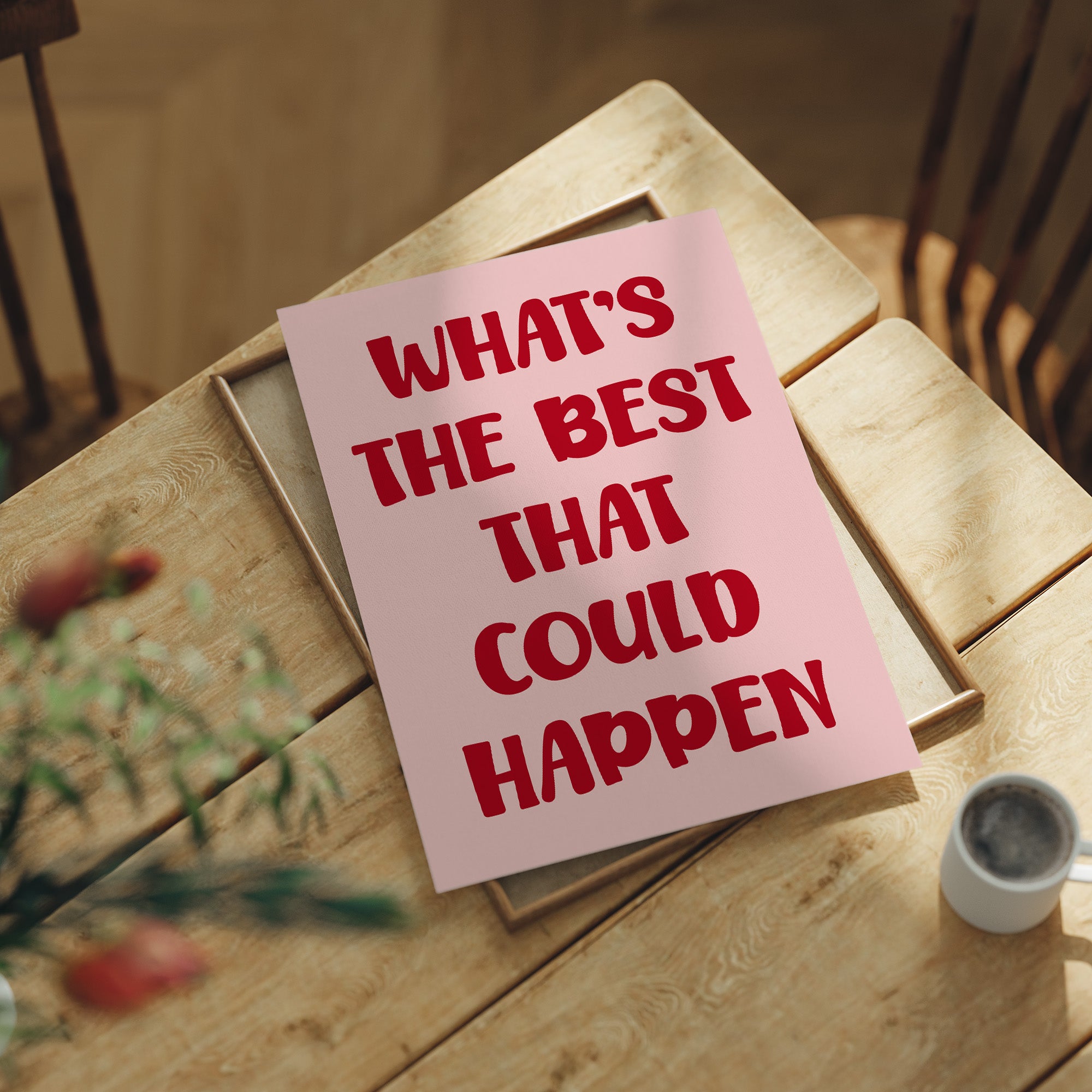Whats The Best That Could Happen Quote