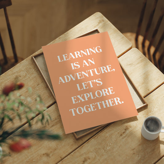 Learning Is An Adventure Quote