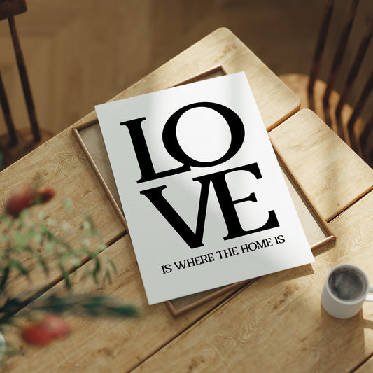 Love Is Where The Home Is Typography Print