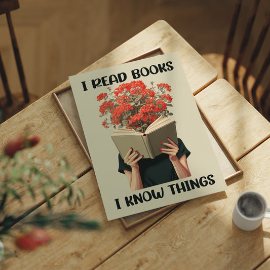 I Read Books I Know Things Reader Quote Art