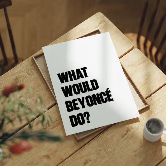 What Would Beyoncé Do
