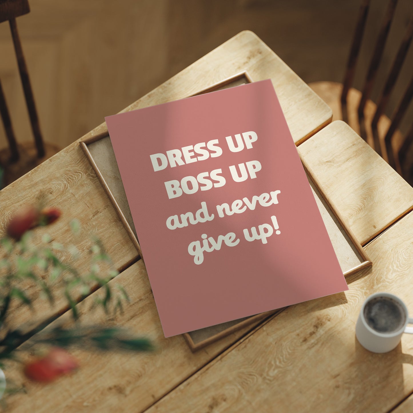 Dress Up Boss Up Never Give Up