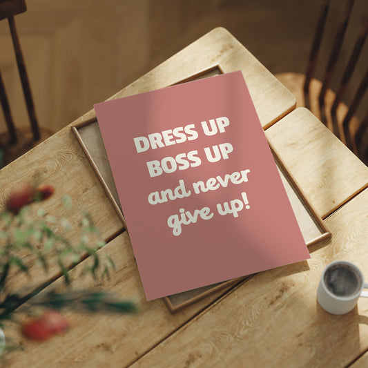 Dress Up Boss Up Never Give Up