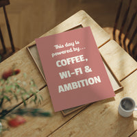 Powered By Coffee WiFi Ambition