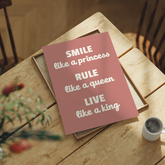 Smile Like A Princess Rule Like A Queen