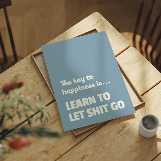 Learn To Let Shit Go