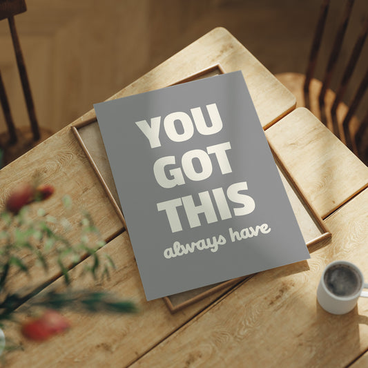 You Got This Always