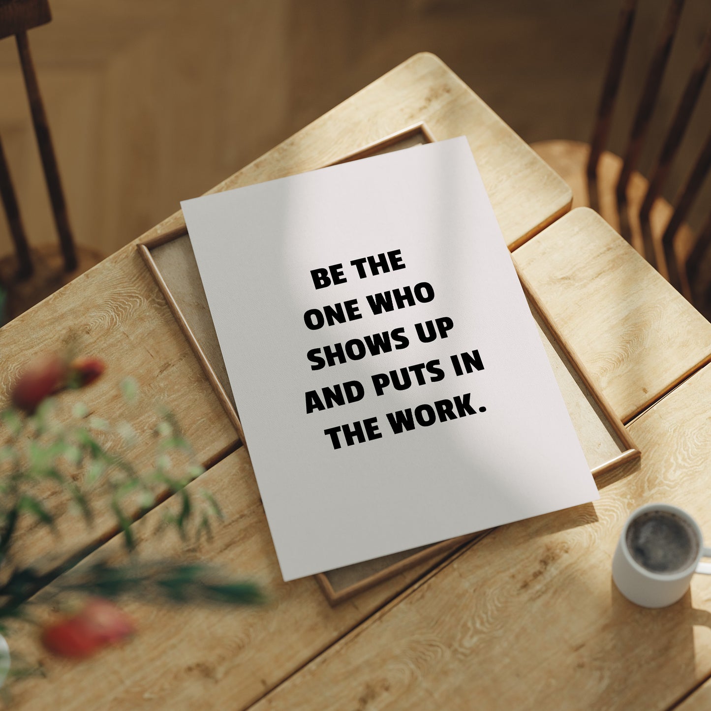 Show Up And Do The Work
