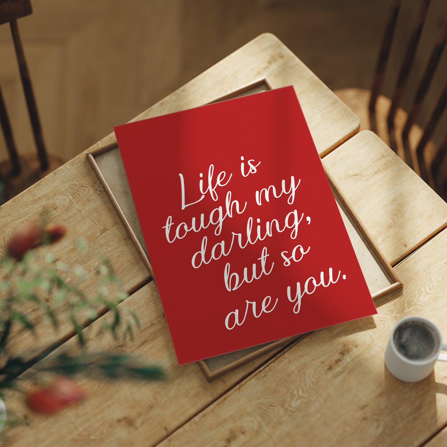 Life Is Tough Darling