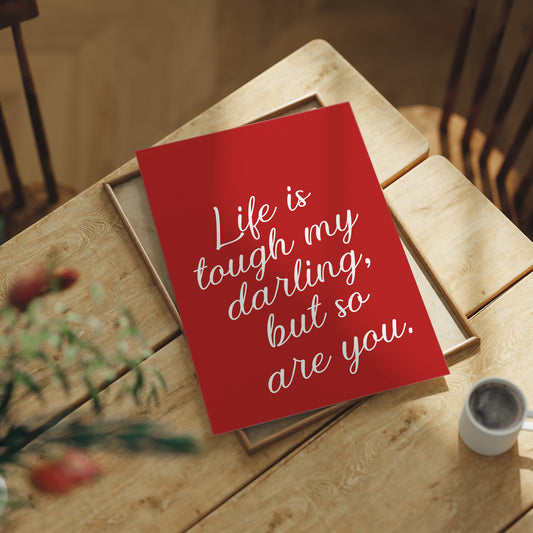 Life Is Tough Darling