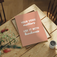 Your Voice Matters Use It With Kindness